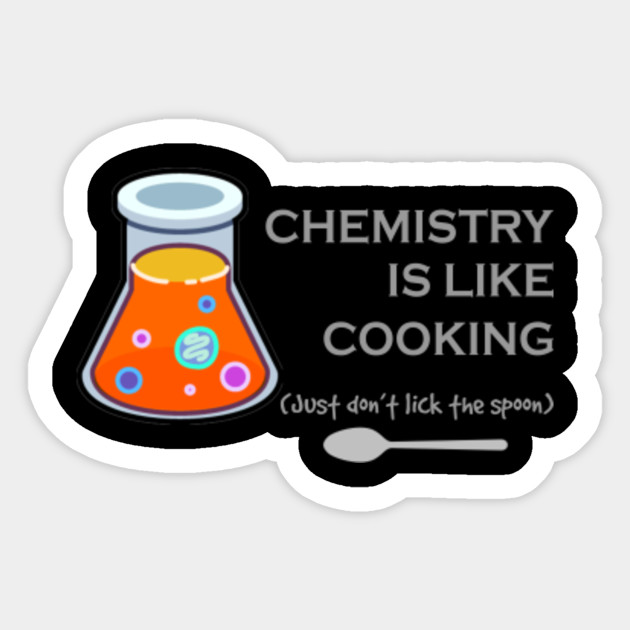 Chemistry is Like Cooking